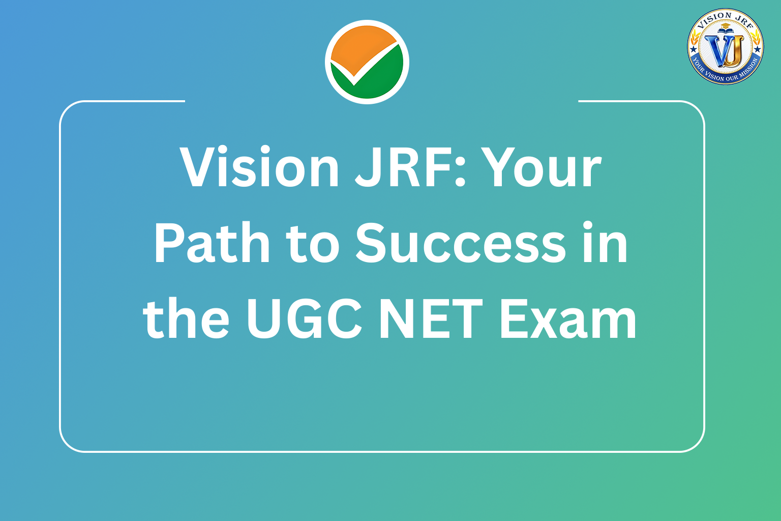 Vision JRF: Your Path to Success in the UGC NET Exam