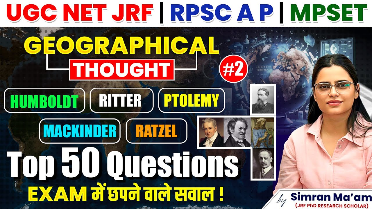 UGC NET JRF | RPSC AP | MPSET | Geographical Thought Top 50 Questions | Vision JRF | Simran Ma’am